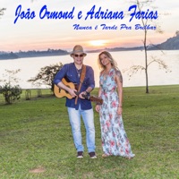 Nunca É Tarde pra Brilhar - Single - João Ormond & Adriana Farias