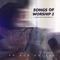 Songs of Worship 2: A Home Isolation Project - EP