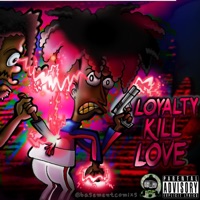 Loyalty Kill Love - 9lokknine