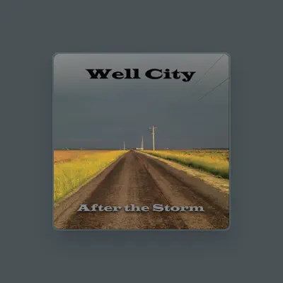 Listen to Well City, watch music videos, read bio, see tour dates & more!