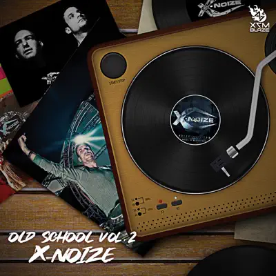 Listen to Old School Singles 2004-2006, Retro, Vol. 2 by X-Noize