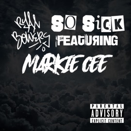 So Sick (feat. Markie Cee) Ryan Bowers