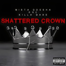 Shattered Crown RXC, Mista Doesha & Killa Gabe