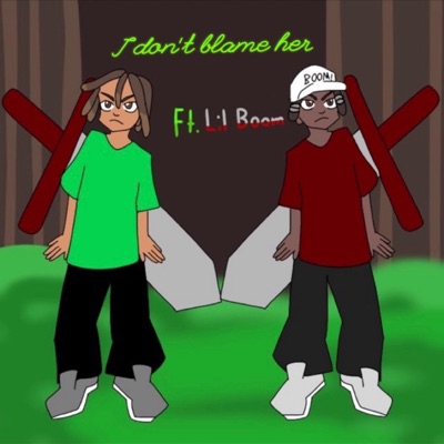 I Don't Blame Her (feat. Lil Boom) - Single