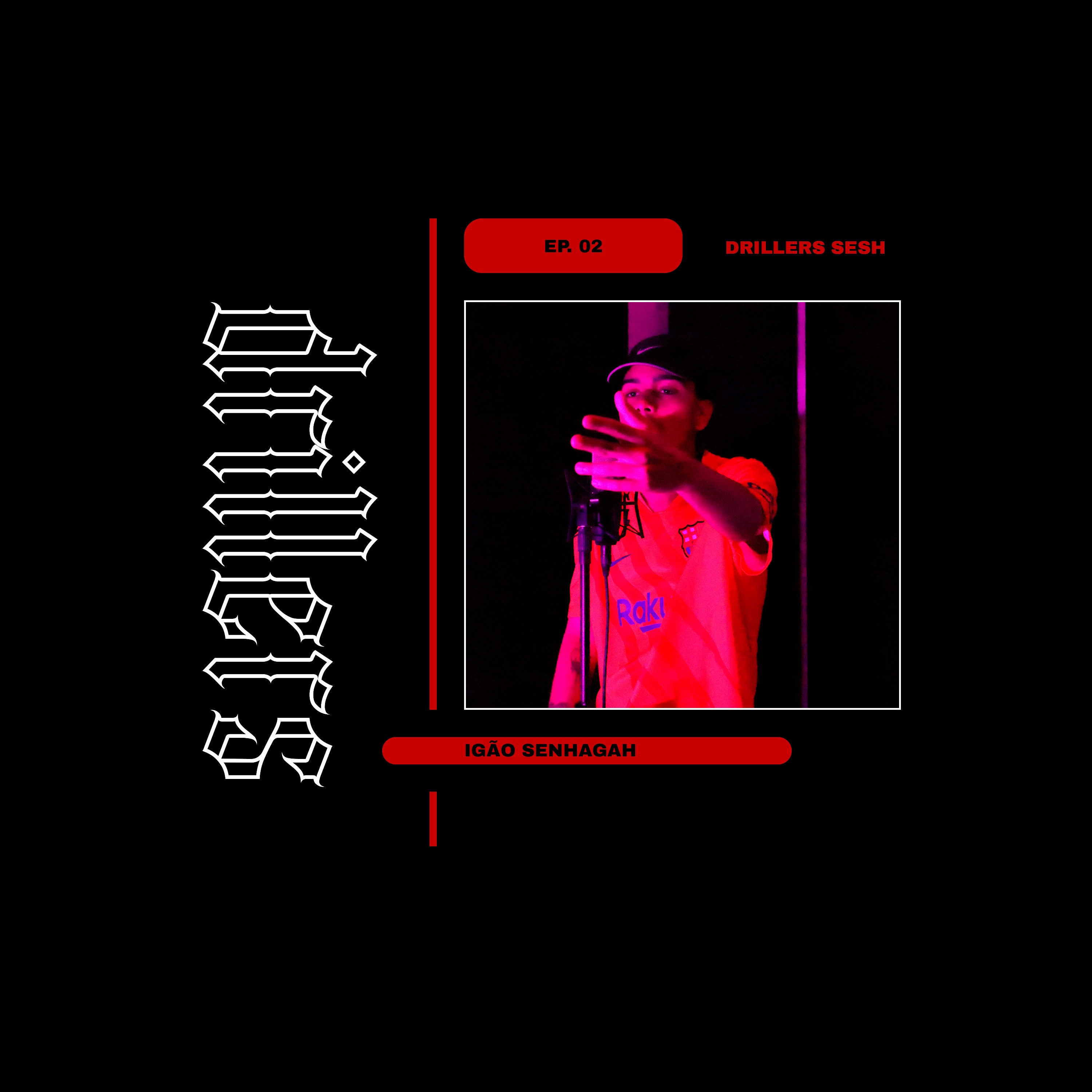 Drillers Sesh - Ep.02 by Drillers, Beats by GorJah & Igão Senhagah album cover
