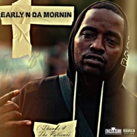 Thanks 4 The Patience - EP - Early N Da Mornin'