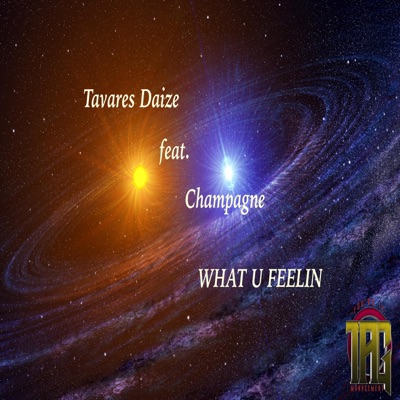 What U Feelin' (feat. Champagne) - Single