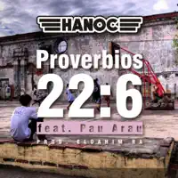 Proverbios 22:6 — Hanoc & Pau Arau