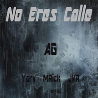 No Eres Calle (feat. Yary, MRick & Javier) - Single - AG TheBoss