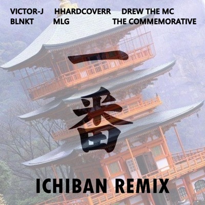 Ichiban Remix (feat. Hhardcoverr, Drew the MC, The commemorative, BLNKT & MLG) [Remix] - Single