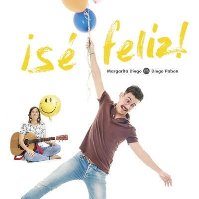 ¡Sé Feliz! (feat. Diego Pabón) - Single