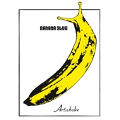 Artichoke - Banana Slug