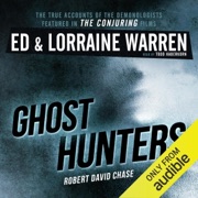Ghost Hunters: True Stories from the World's Most Famous Demonologists (Unabridged) - Ed Warren, Lorraine Warren & Robert David Chase