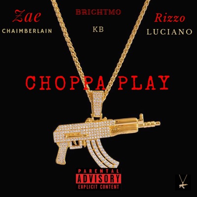 Choppa Play (feat. Zae Chamberlain & Brightmo KB) - Single