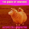 Astute Collaboration - The Queen of Nowhere