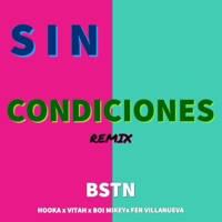 Sin Condiciones Rmx (feat. Hooka, Vitah, Boi Mikey & Fer Villanueva) - Single - Bstn