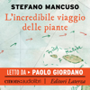 L'incredibile viaggio delle piante - Stefano Mancuso