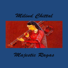 Majestic Ragas - Milind Chittal