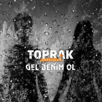 Gel Benim Ol - Single - Toprak Kardeşler
