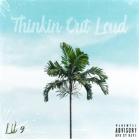 Thinkin' Out Loud - Single - Lil 9