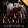 Wicked Knight: Knight's Ridge Empire, Book 1 (Unabridged) - Tracy Lorraine