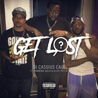 Get Lost (feat. Bambino Gold & Slicc Pulla) - Single - Dj Cassius Cain
