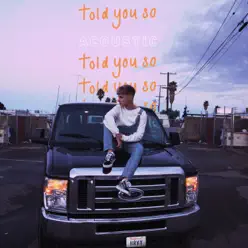 Told You So (Acoustic) - Single - HRVY Told You So (Acoustic) - Single - HRVY