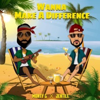 Wanna Make a Difference (feat. Monty G) - Single - Jentile