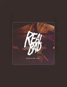 Dengarkan Real Bad, tonton video musik, baca bio, lihat tanggal tur & lainnya!