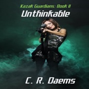 Unthinkable: The Kazak Guardians, Book 2 (Unabridged) - C. R. Daems