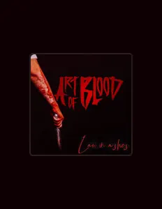 Ascolta Art of Blood, guarda video musicali, leggi la biografia, vedi le date del tour & altro!