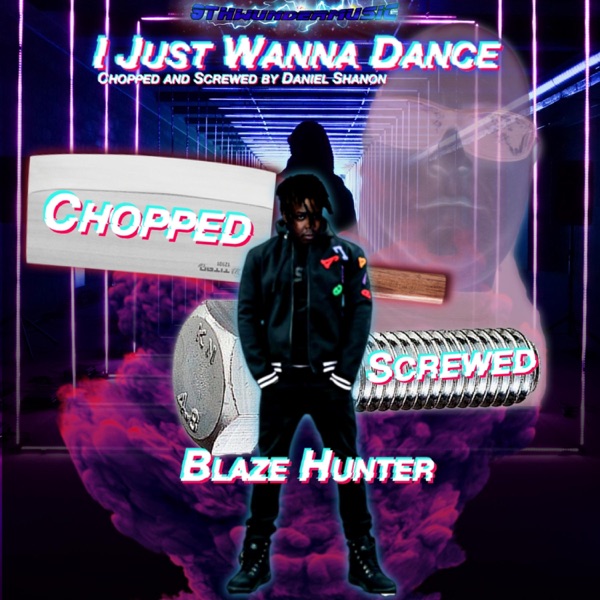 I Just Wanna Dance "Chopped N Screwed" (Chopped)