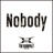 Nobody
