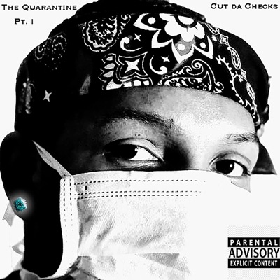 The Quarantine: Cut Da Checks, Pt. 1 - EP