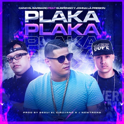 Plaka Plaka (feat. Suspenso & Johna la Presion) - Single