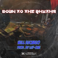 Down to the Rhythm - Single - Will EsCargo