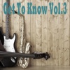 Get To Know, Vol. 3