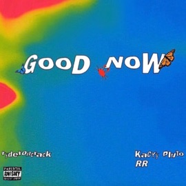 good now (feat. KayCyy & RR) ryderoncrack