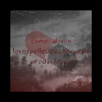Come Down - Single - Lovespelledbackwards