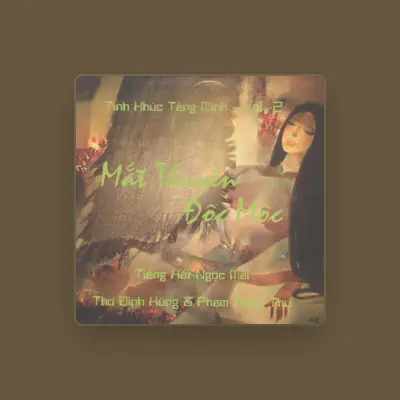 Listen to Ngọc Mai, watch music videos, read bio, see tour dates & more!