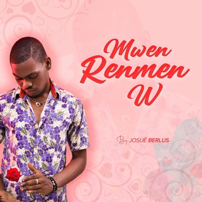 Josué Berlus - Mwen Renmen w (Version Audio)