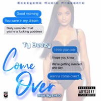 Come Over - Single - Ty Beezy
