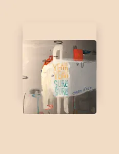 Hör dir Yeah Yeah Sure Sure an, schau dir Musikvideos an, lies die Biografie, finde Tourdaten und mehr!