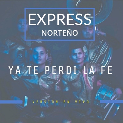 Ya Te Perdí La Fe (En Vivo) - Single