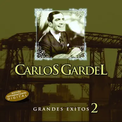 Grandes Éxitos, Vol. 2 - Carlos Gardel