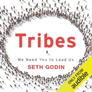 Tribes: We Need You to Lead Us (Unabridged)
