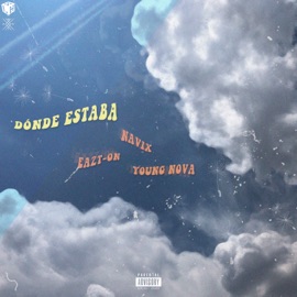 Dónde Estaba NAVIX, Young Nova & Eazt-On