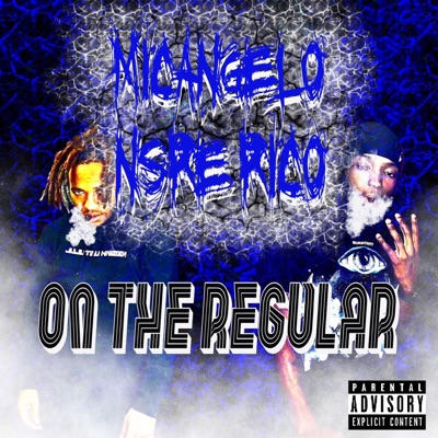 On The Regular (feat. NSRE Rico) - Single