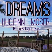 Dreams (feat. Huc Finn & KrystaLee) - Single - Moser