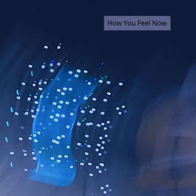 How You Feel Now - Single